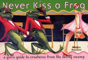 Marilyn Anderson's Book, "Never Kiss a Frog"