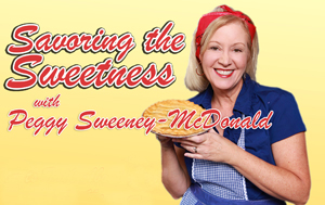 Peggy Sweeney-McDonald & her foodie guests on food, recipes, restaurants, trends, products, cookbooks, life stories, insights! 